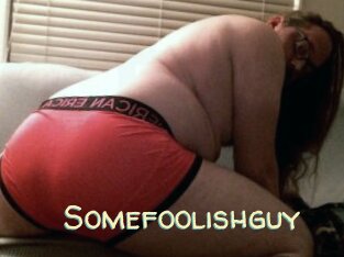 Somefoolishguy
