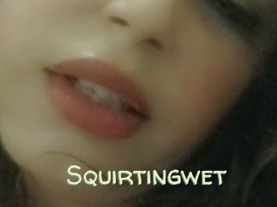 Squirtingwet