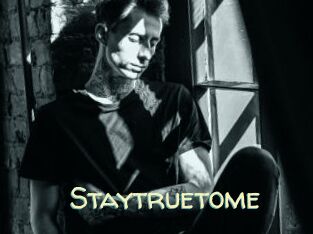 Staytruetome
