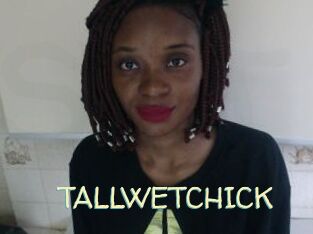 TALLWETCHICK