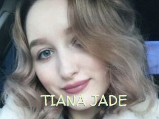 TIANA_JADE