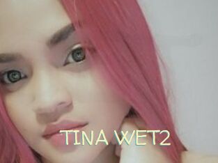 TINA_WET2