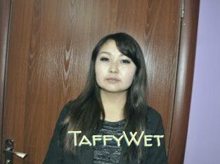TaffyWet