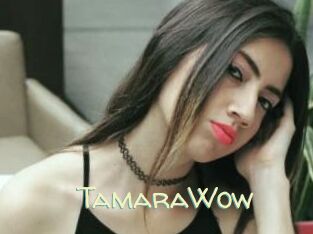 TamaraWow