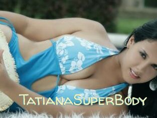 TatianaSuperBody