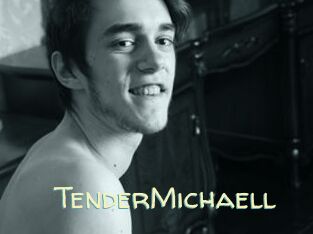 TenderMichaell