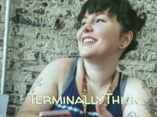 TerminallyThick