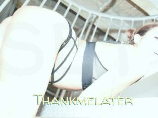 Thankmelater