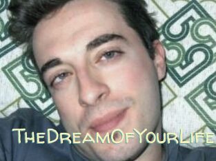 TheDreamOfYourLife