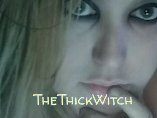 TheThickWitch