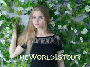 TheWorldIsYour