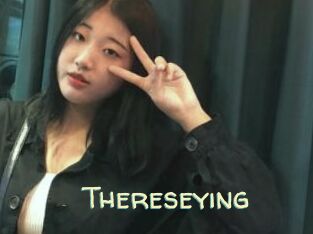 Thereseying