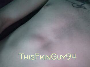 ThisFkinGuy94