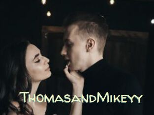 ThomasandMikeyy