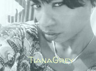 TianaGrey