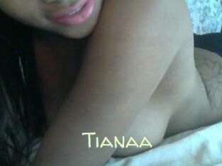Tianaa