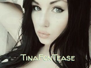 TinaFonTease