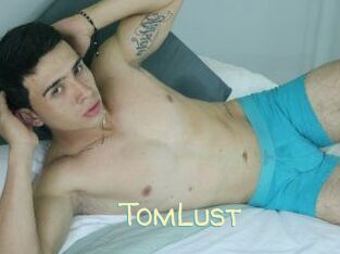 TomLust