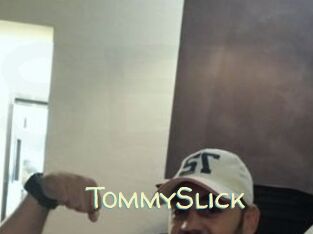 TommySlick