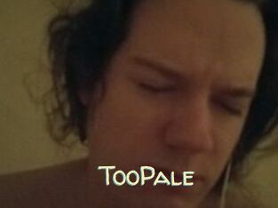 TooPale