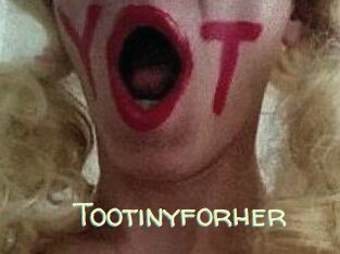 Tootinyforher