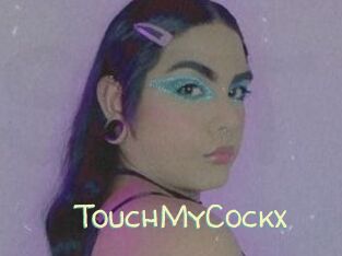 TouchMyCockx