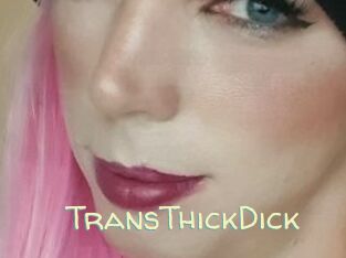 TransThickDick
