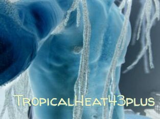 TropicalHeat43plus Sexy Tchat