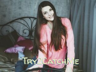Try2CatchMe