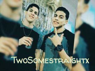 TwoSomestraightx