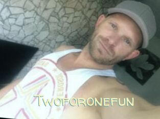 Twoforonefun