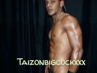 Taizonbigcockxxx