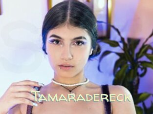 Tamaradereck