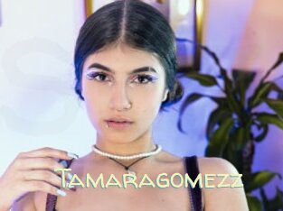 Tamaragomezz