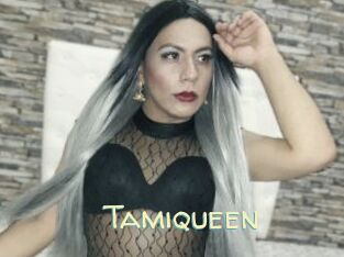 Tamiqueen