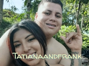 tatianaandfrank Sexy Tchat