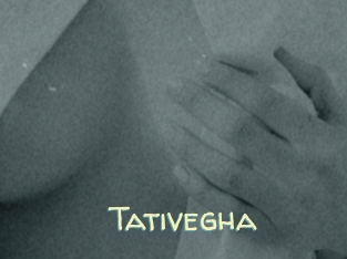 Tativegha