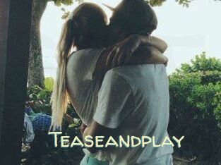 Teaseandplay