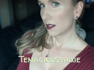 Tenacioustrixie