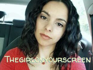 Thegirlonyourscreen_
