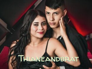 Thianeandbrat