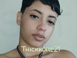 Thickkore21