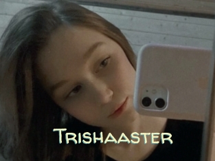 Trishaaster