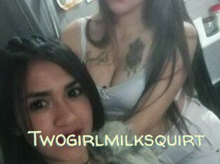 Twogirlmilksquirt