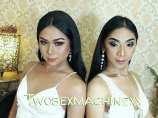 Twosexmachinexx