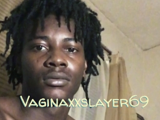 Vaginaxxslayer69