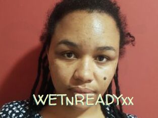 WETnREADYxx