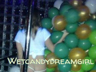 Wetcandydreamgirl