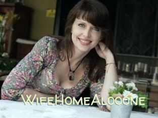 WifeHomeAlooone