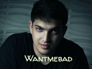 Wantmebad